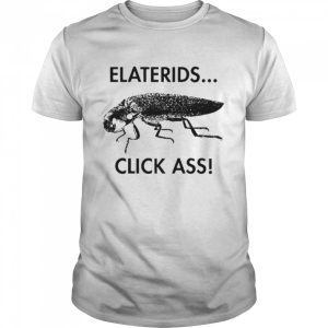 Elaterids Click Ass unisex T shirt 1