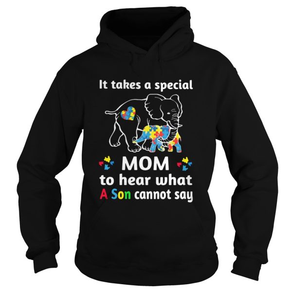 Elephant It Takes A Special Mom To Hear What A Son Cannot Say shirt