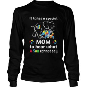 Elephant It Takes A Special Mom To Hear What A Son Cannot Say shirt