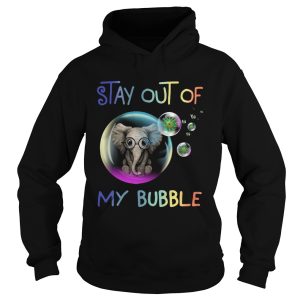 Elephant Stay Out Of My Bubble shirt