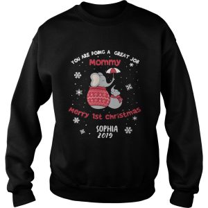 Elephant you are doing a great job mommy merry 1st Christmas shirt 3