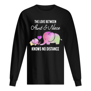 Elephants the love between aunt and niece knows no distance shirt