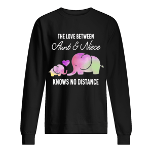 Elephants the love between aunt and niece knows no distance shirt