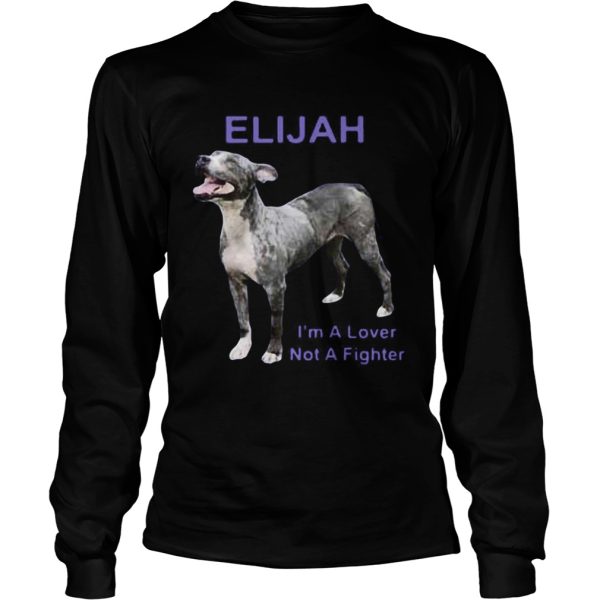 Elijah Im A Lover Not A Fighter shirt