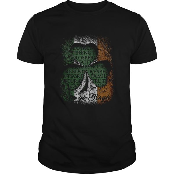 Erin Go Bragh St Patricks day Irish Loyalty Strength Prosperity shirt