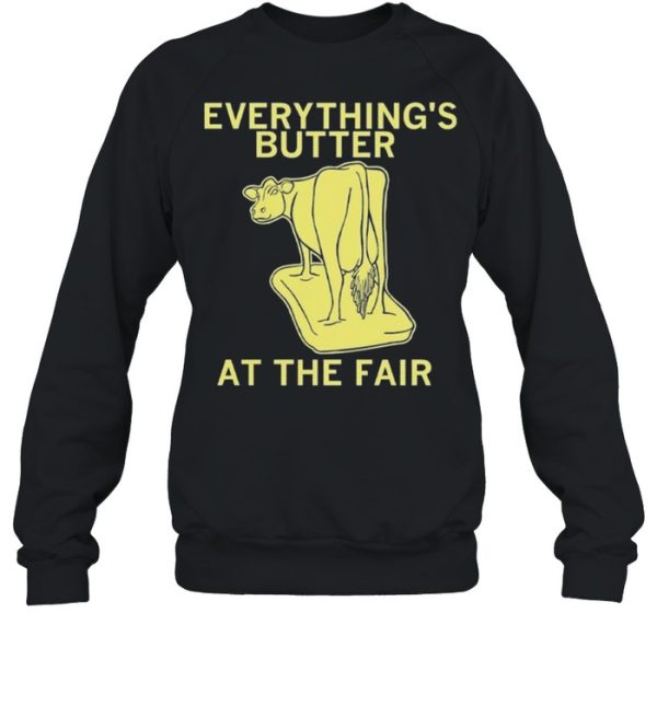 Everythings Butter at the Fair shirt