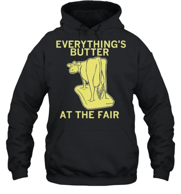 Everythings Butter at the Fair shirt