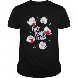 Face your fears shirt 1