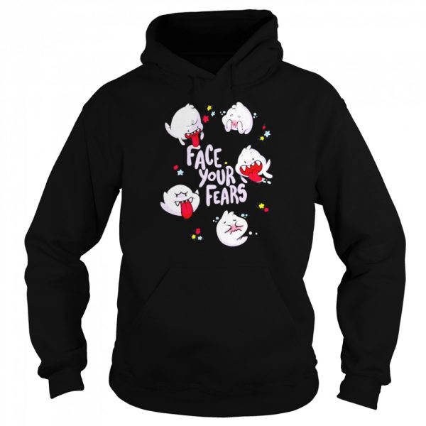 Face your fears shirt