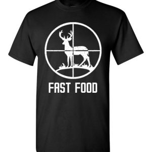 Fast Food Deer Hunting Shirts Funny Gift For Hunters