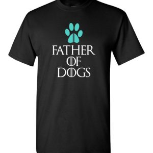 Father of Dogs Funny Gifts Novelty Graphic Dog Lovers T-Shirts