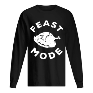 Feast Mode Turkey Thanksgiving shirt