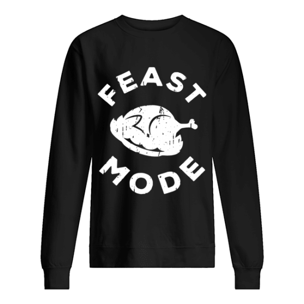 Feast Mode Turkey Thanksgiving shirt