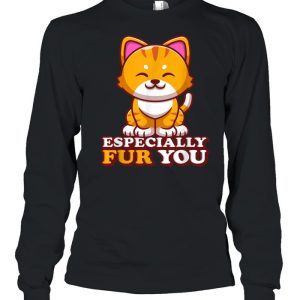 Feline Cat Especially Fur You Furry Animals Cats Shirt 3