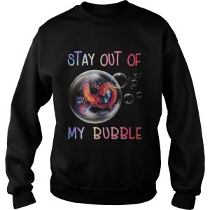 Fiery Dragon Stay Out Of My Bubble shirt 2