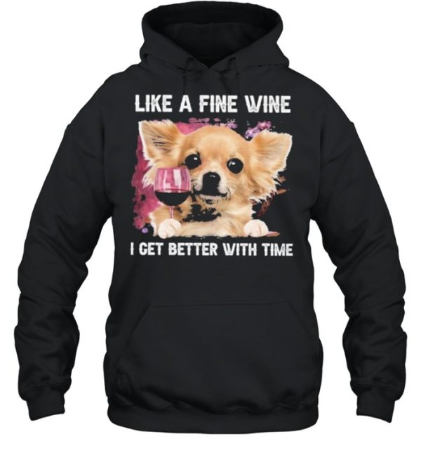 Fine Wine Chihuahua Better With Time shirt