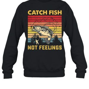 Fishing Catch Fish Not Feelings Vintage Retro shirt 4