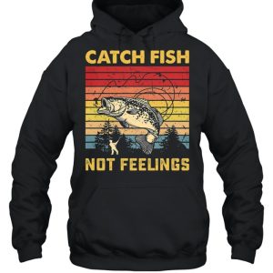 Fishing Catch Fish Not Feelings Vintage Retro shirt 5