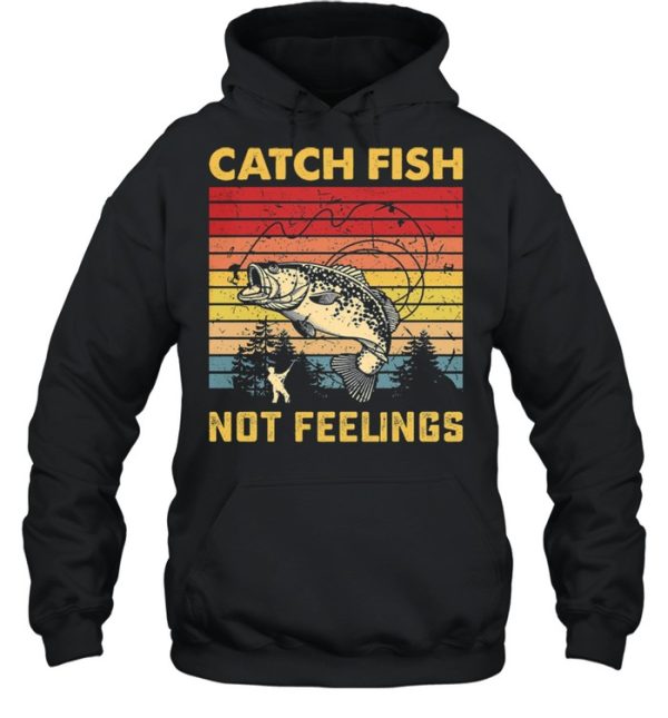 Fishing Catch Fish Not Feelings Vintage Retro shirt