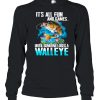 Fishing It’s All Fun And Games Until Someone Loses A Walleye shirt