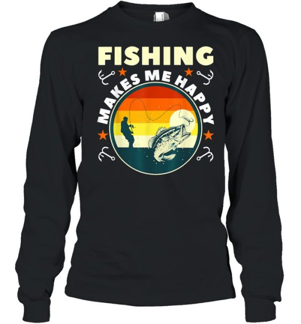 Fishing Make Me Happy shirt