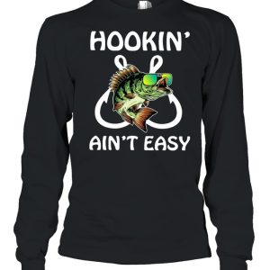 Fishing hookin' ain't easy shirt 3