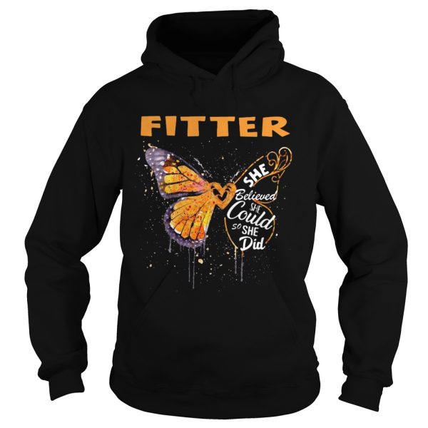 Fitter Butterfly She Believed She Could So She Did shirt