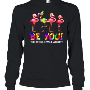 Flamingo Be You The World Will Ad Just LGBT Shirt 1