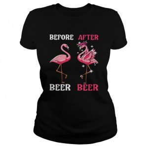 Flamingo Before Drink Beer And Flamingo After Drink Beer shirt