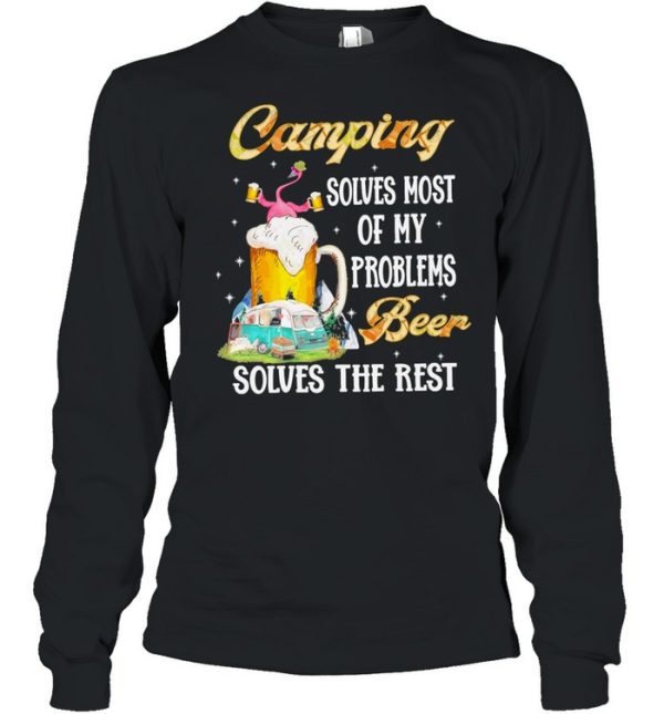 Flamingo Camping solves most of my problems solves the rest shirt