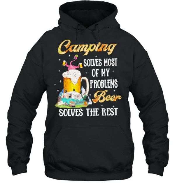 Flamingo Camping solves most of my problems solves the rest shirt