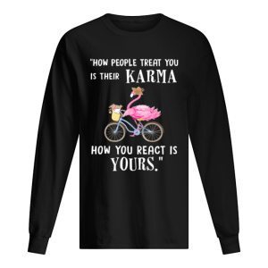 Flamingo How People Treat You Is Their Karma T Shirt 1