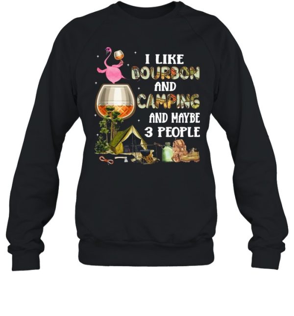 Flamingo I Like Bourbon And Camping And Maybe 3 People T-shirt