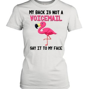 Flamingo Say It To My Face Birds Lovers Shirt