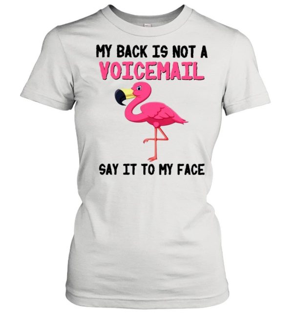 Flamingo Say It To My Face Birds Lovers Shirt