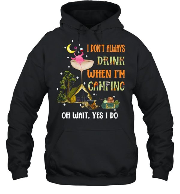 Flamingo Wine I Dont Always Drink When I’m Camping Oh Wait Yes I Do T-shirt