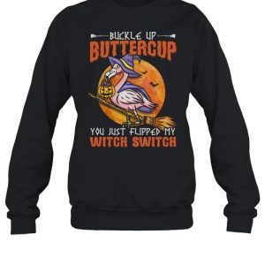 Flamingo Witch Halloween Buckle Up Buttercup You Just Flipped My Witch Switch shirt 2