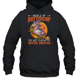 Flamingo Witch Halloween Buckle Up Buttercup You Just Flipped My Witch Switch shirt 3