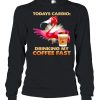 Flamingo todays cardio drinking my coffee fast shirt