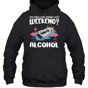 Flamingos Pontooning You Know What Rhymes With Weekend Alcohol shirt 5