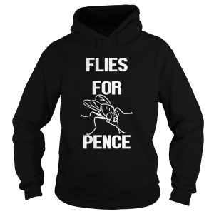 Flies For Pence shirt