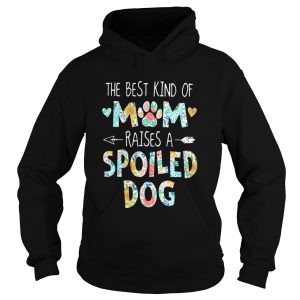 Floral The Best Kind Of Mom Raises A Spoiled Dog shirt 1