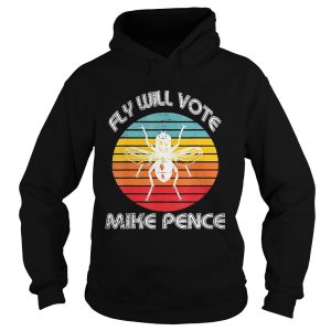 Fly Will Vote Mike Pence Trump shirt