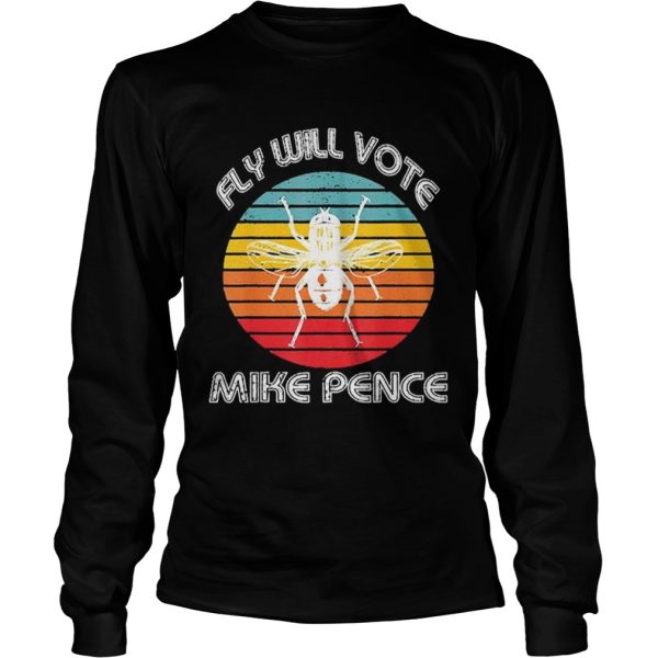 Fly Will Vote Mike Pence Trump shirt