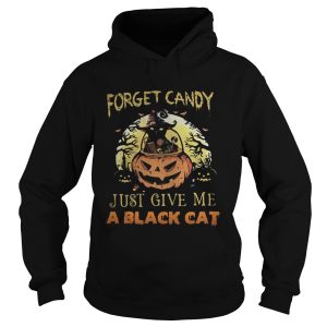 Forget candy just give me a black cat witch halloween shirt 1