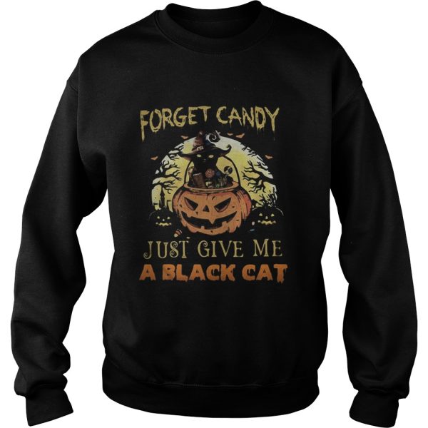 Forget candy just give me a black cat witch halloween shirt