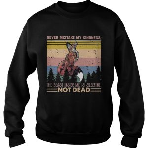 Fox never mistake my kindness the beast inside me is sleeping not dead vintage shirt