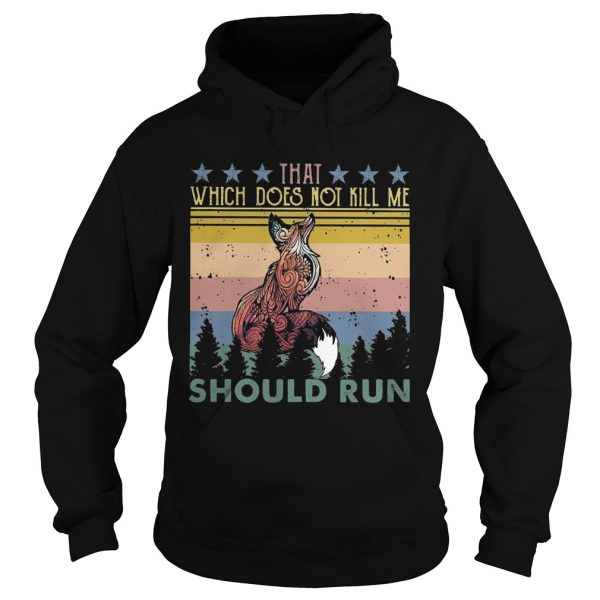 Fox that which does not kill me should run stars vintage shirt