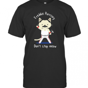 Freddie Purrcury Don’T Stop Meow T-Shirt