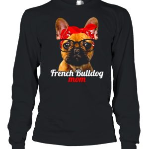 French Bulldog Mom French Bulldog Dog Lovers Mothers Day Shirt 3